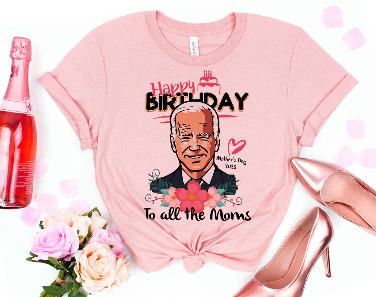 Biden Funny Mother's Day 2024 - Mom Political Satire Shirt