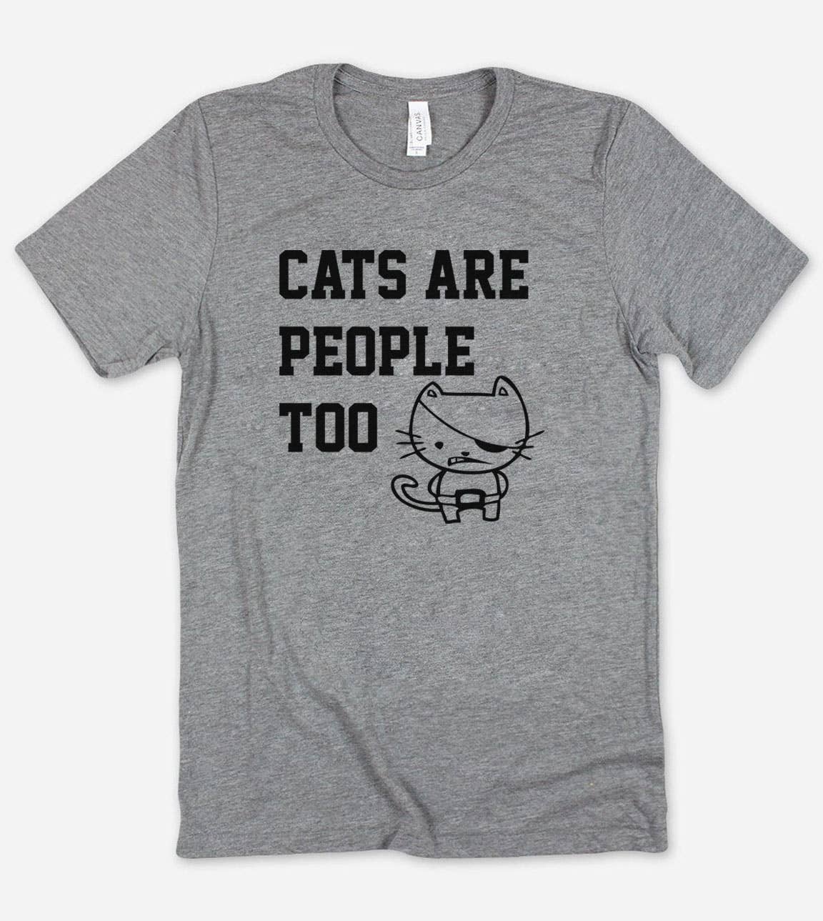 Cats Are People Too - Funny Sassy Cats Animal Lover T-Shirt