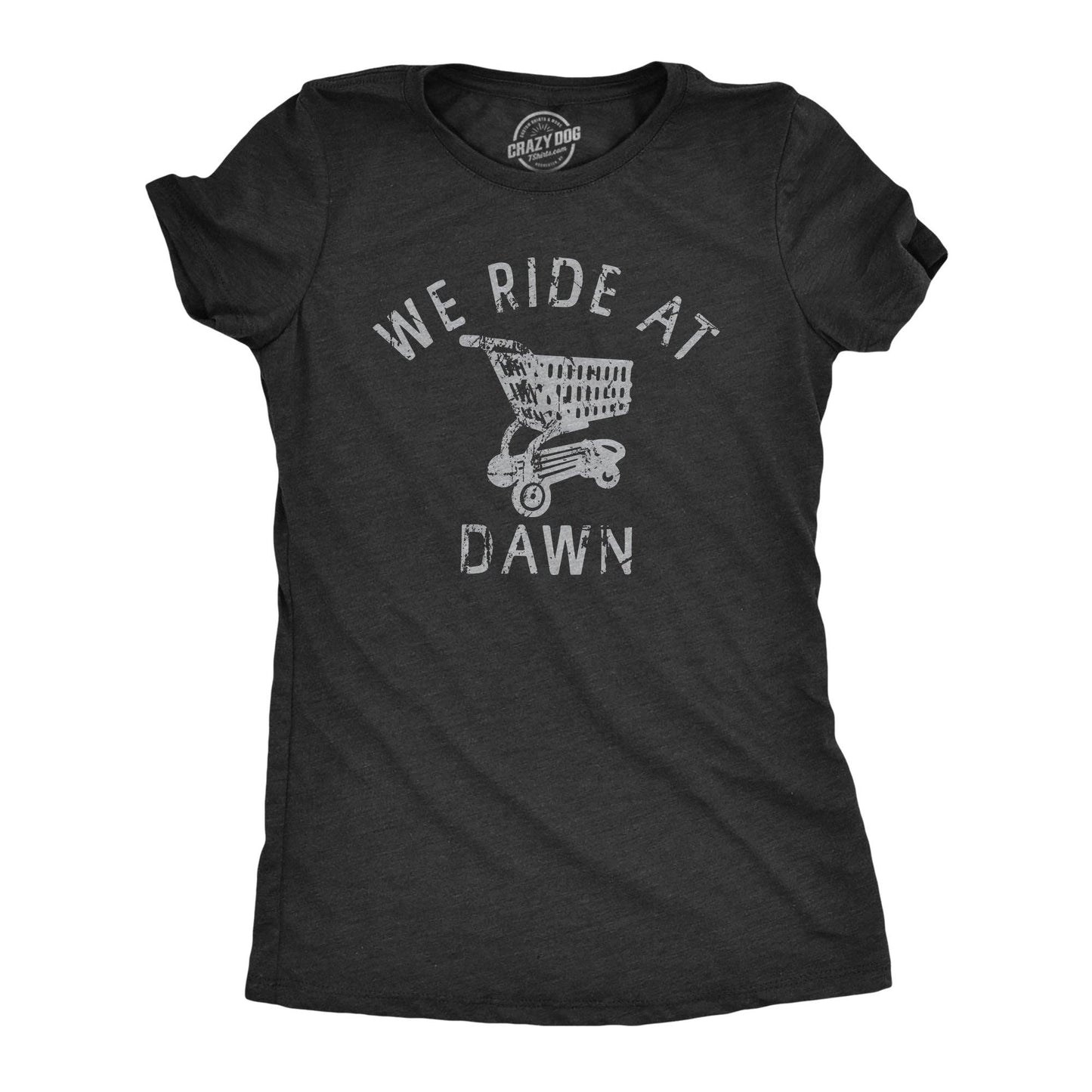 We Ride At Dawn Women's Tshirt Sarcastic Graphic Tee Western