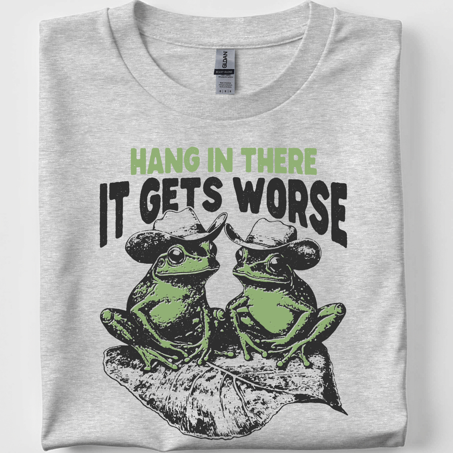 Hang in There It Gets Worst T-Shirt