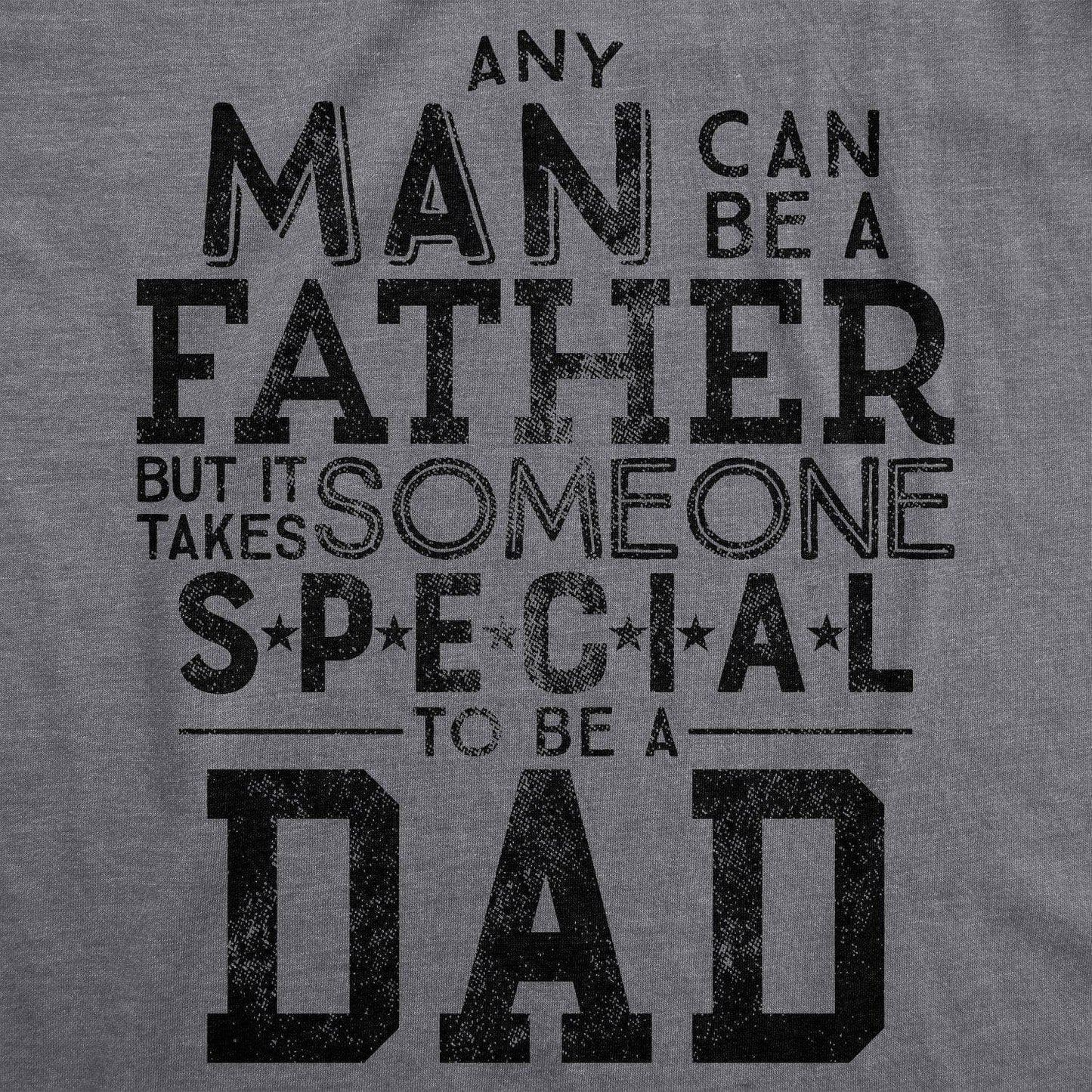 It Takes Someone Special To Be A Dad Men's Tshirt Father's