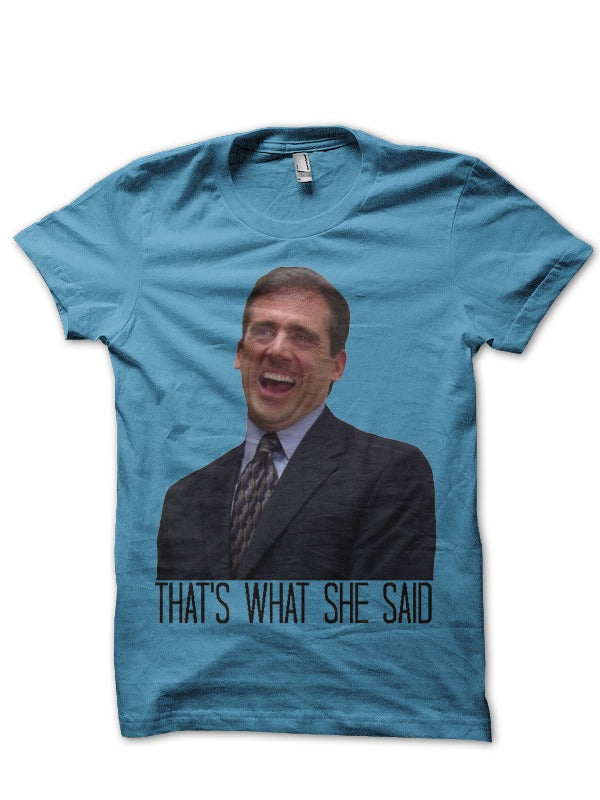That’s What She Said T-Shirt
