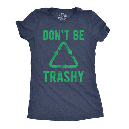 Don't Be Trashy Women's Tshirt Earth Graphic Tee Western