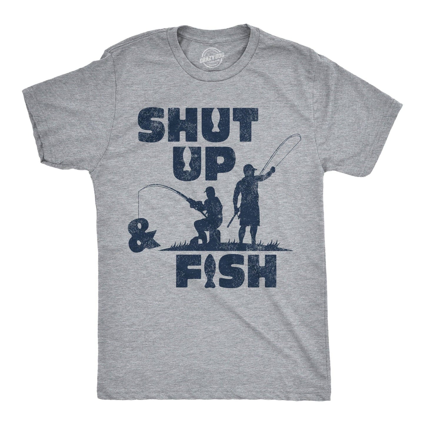 Shut Up and Fish Men's T Shirt