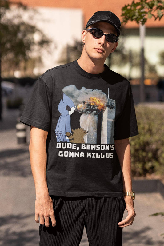 Benson's Gonna Kill Us Cartoon Funny Meme Dark Humor Tshirt