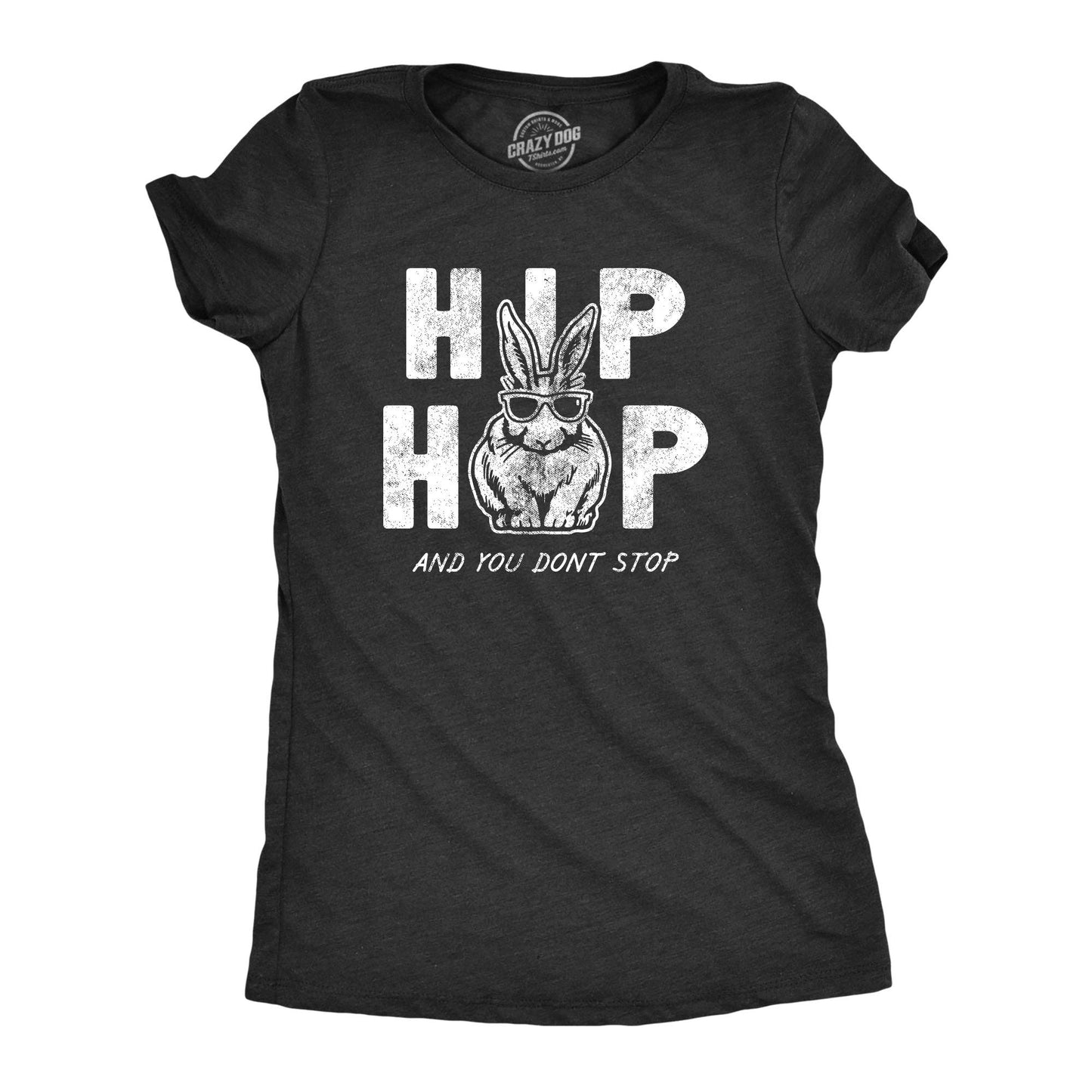 Hip Hop and You Dont Stop Women's Tshirt Easter Graphic Tee