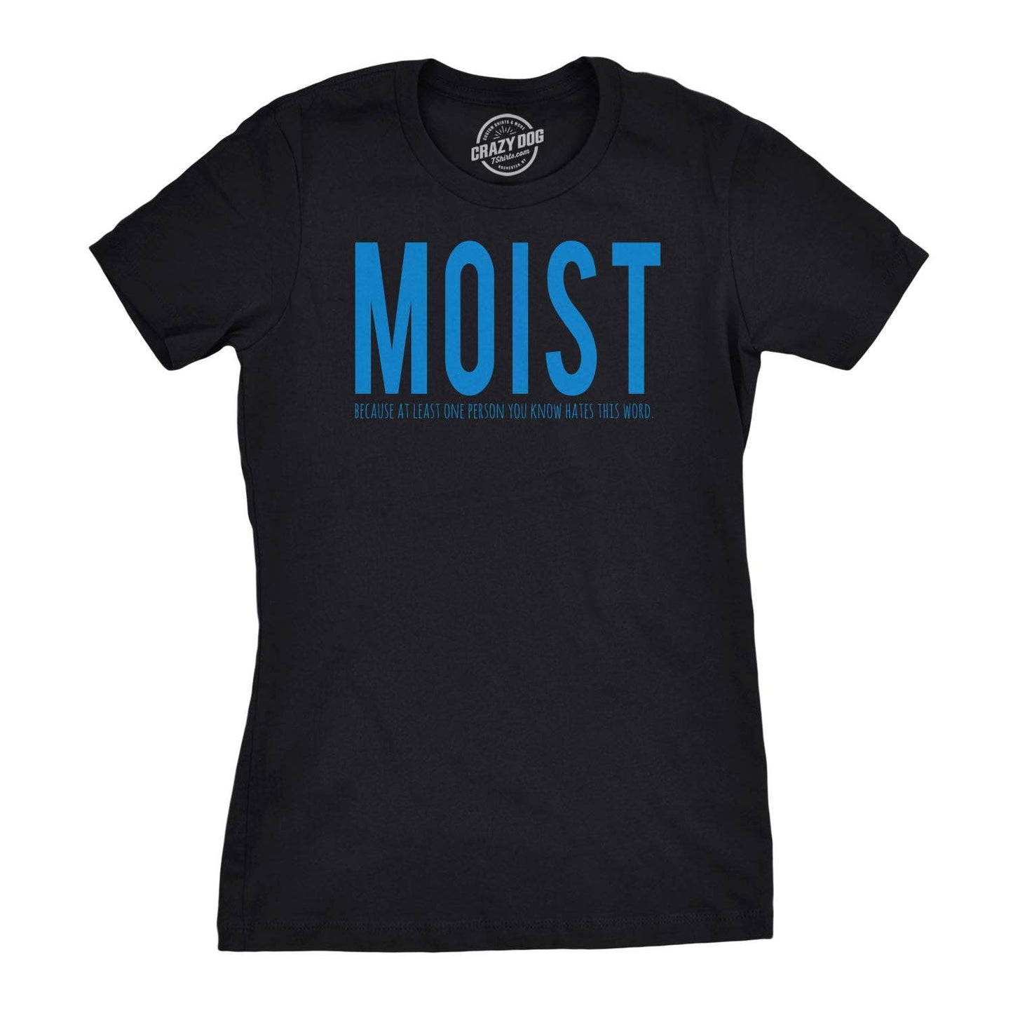 Moist One Person You Know Hates This Word Women's Tshirt