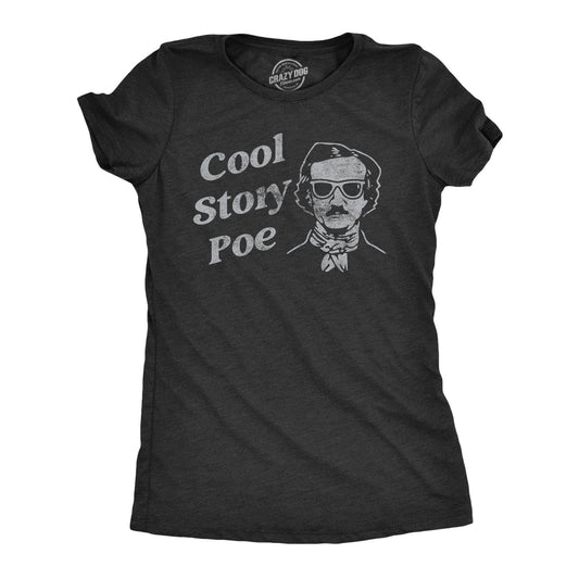 Cool Story Poe Women's Tshirt Sarcastic Graphic Tee Western