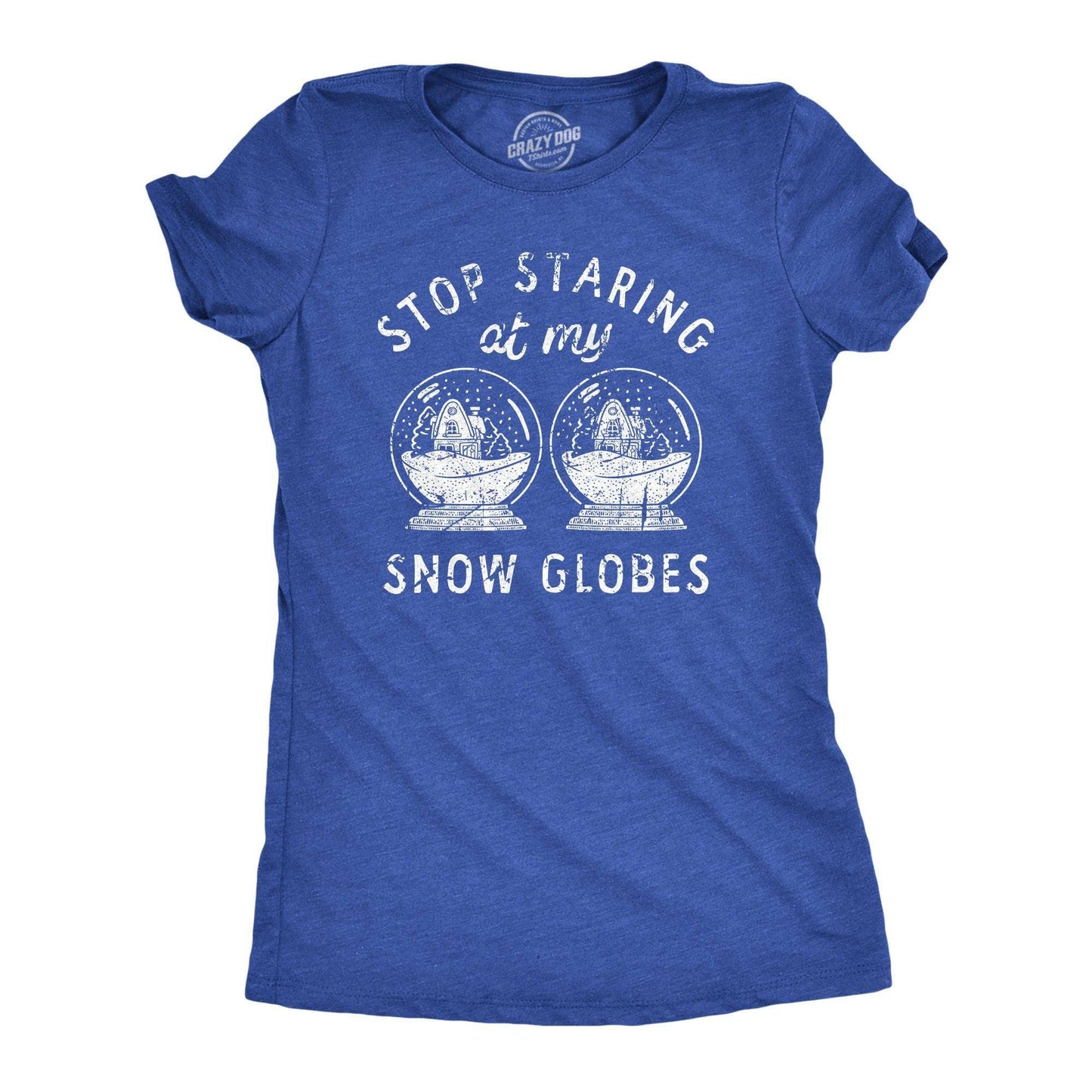 Stop Staring At My Snow Globes Women's Tshirt Christmas