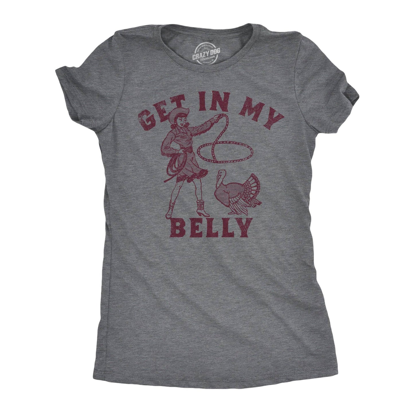 Get in My Belly Women's T Shirt