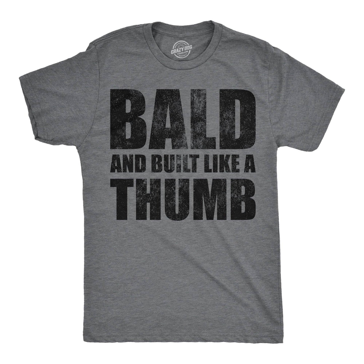 Bald and Built Like A Thumb Men's T Shirt