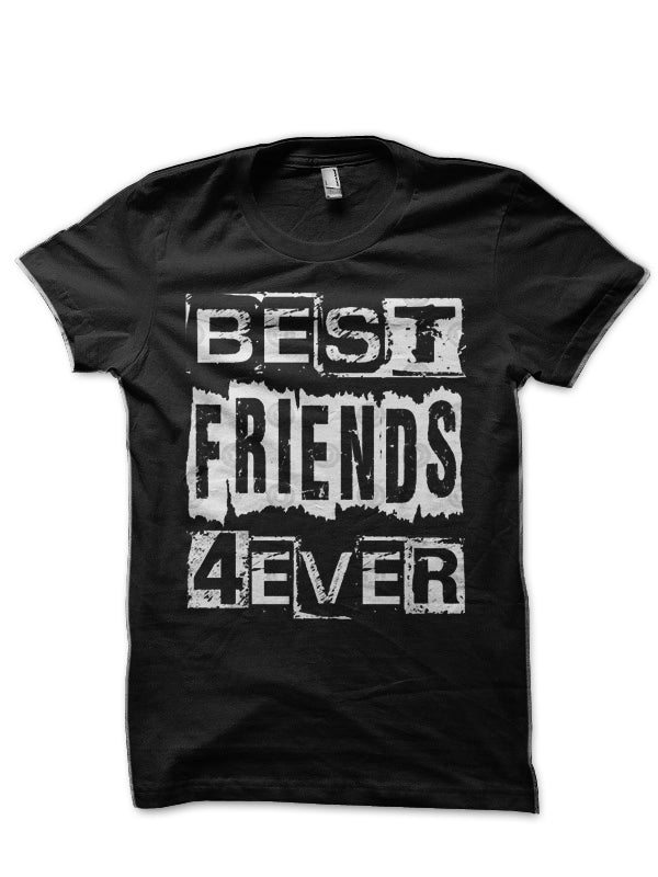 Best Friends 4ever T-Shirt
