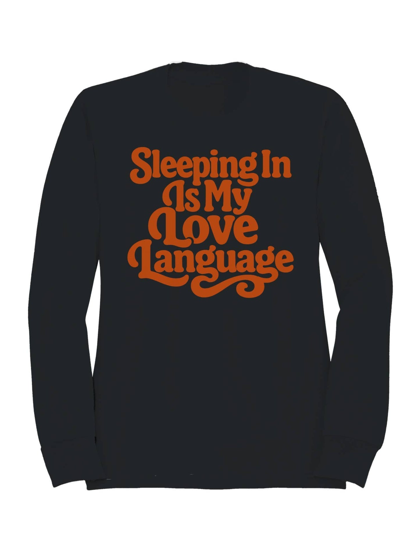 Sleeping in Is My Love Language Men's Sweatshirt