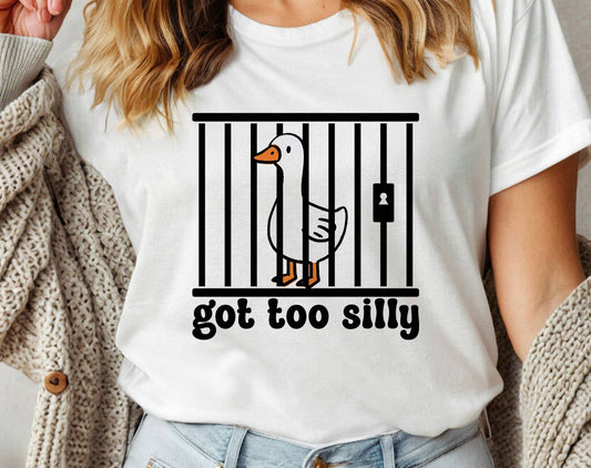 Got Too Silly - Funny Goose Meme T-Shirt