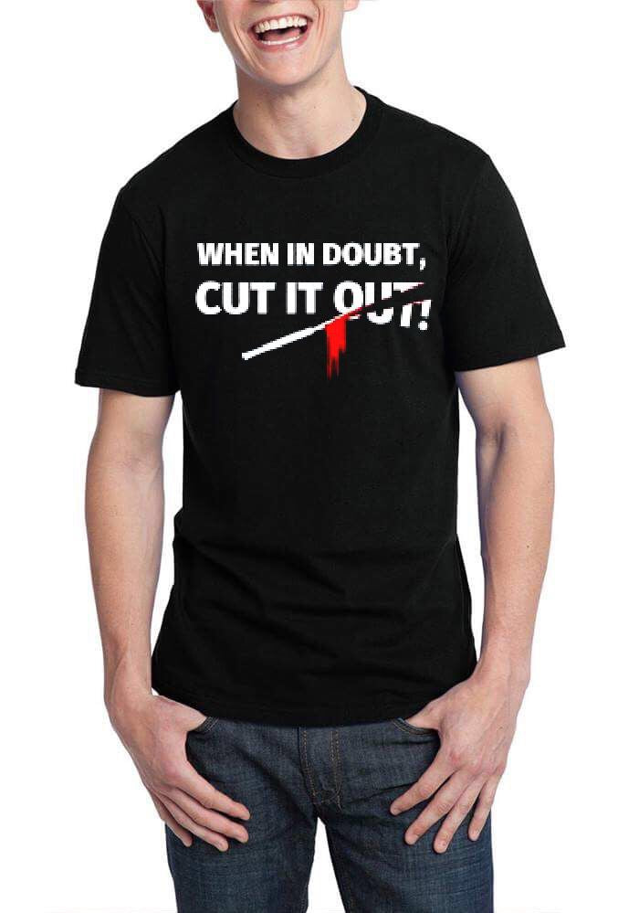 When In Doubt Cut It Out T-Shirt