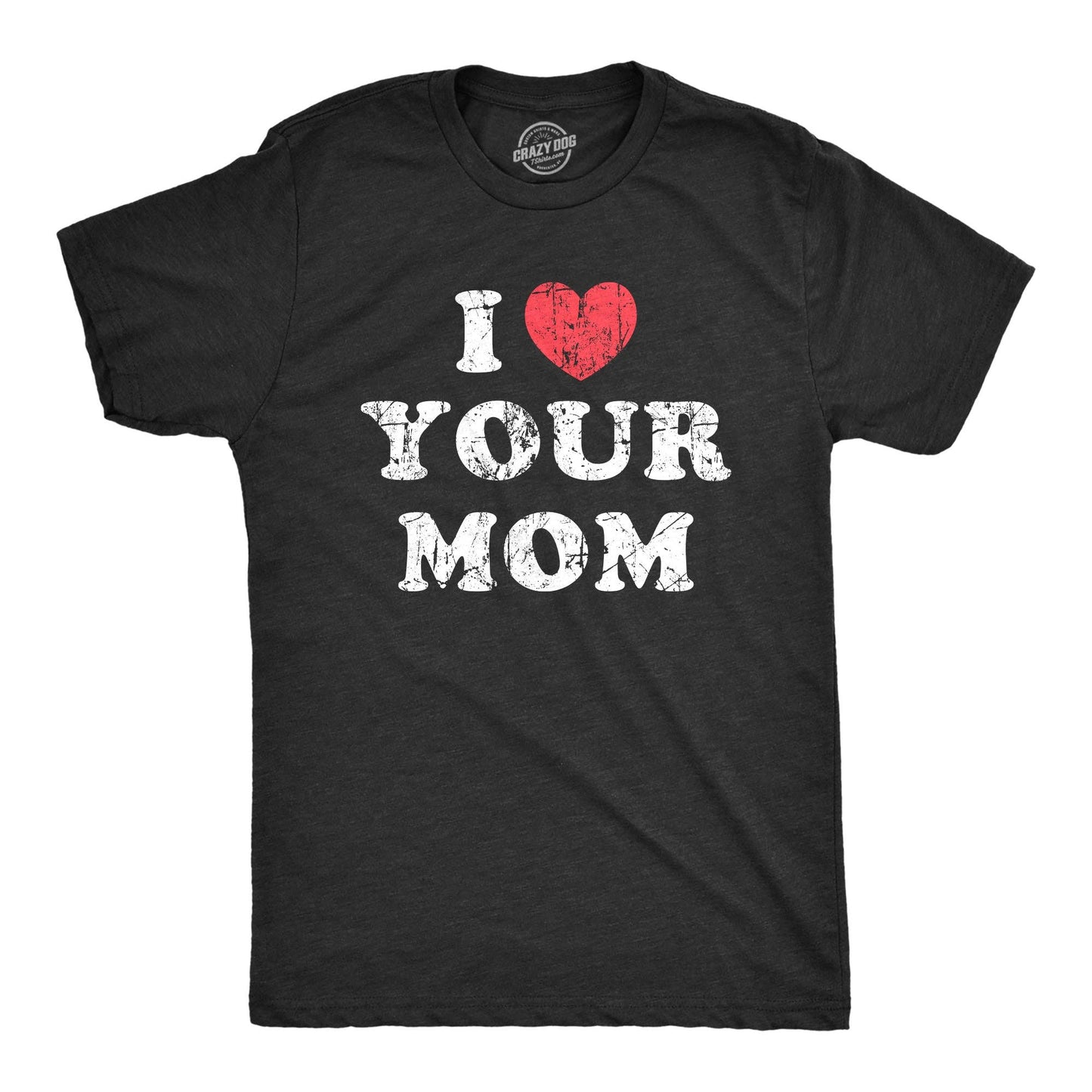 I Heart Your Mom Men's Tshirt Sarcastic Graphic Tee Western