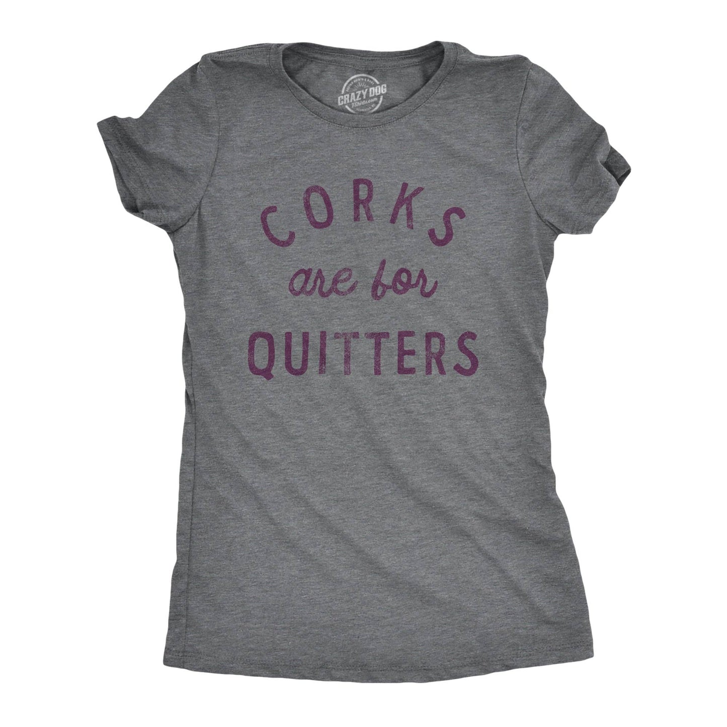Corks Are For Quitters Women's Tshirt Wine Graphic Tee