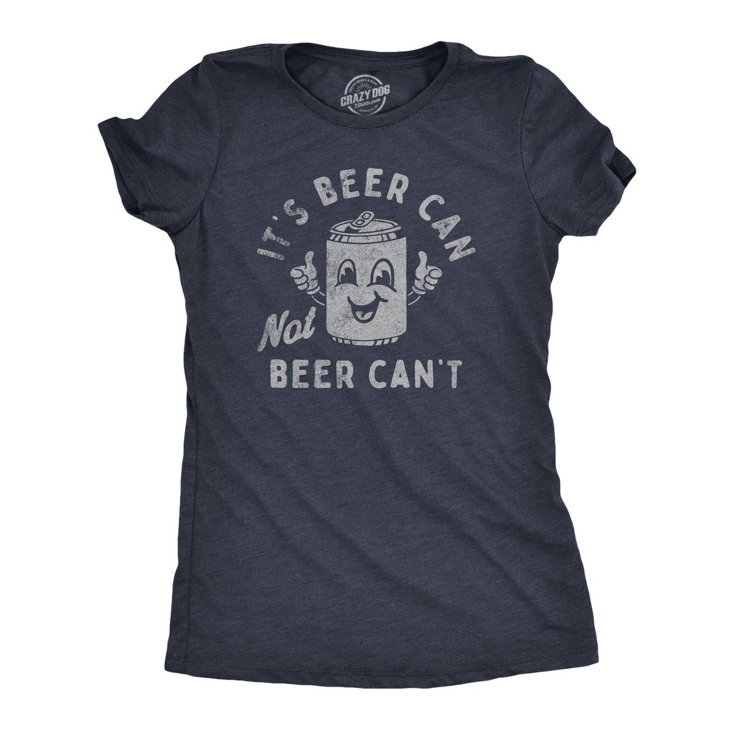 Its Beer Can Not Beer Cant Women's Tshirt Beer Graphic Tee