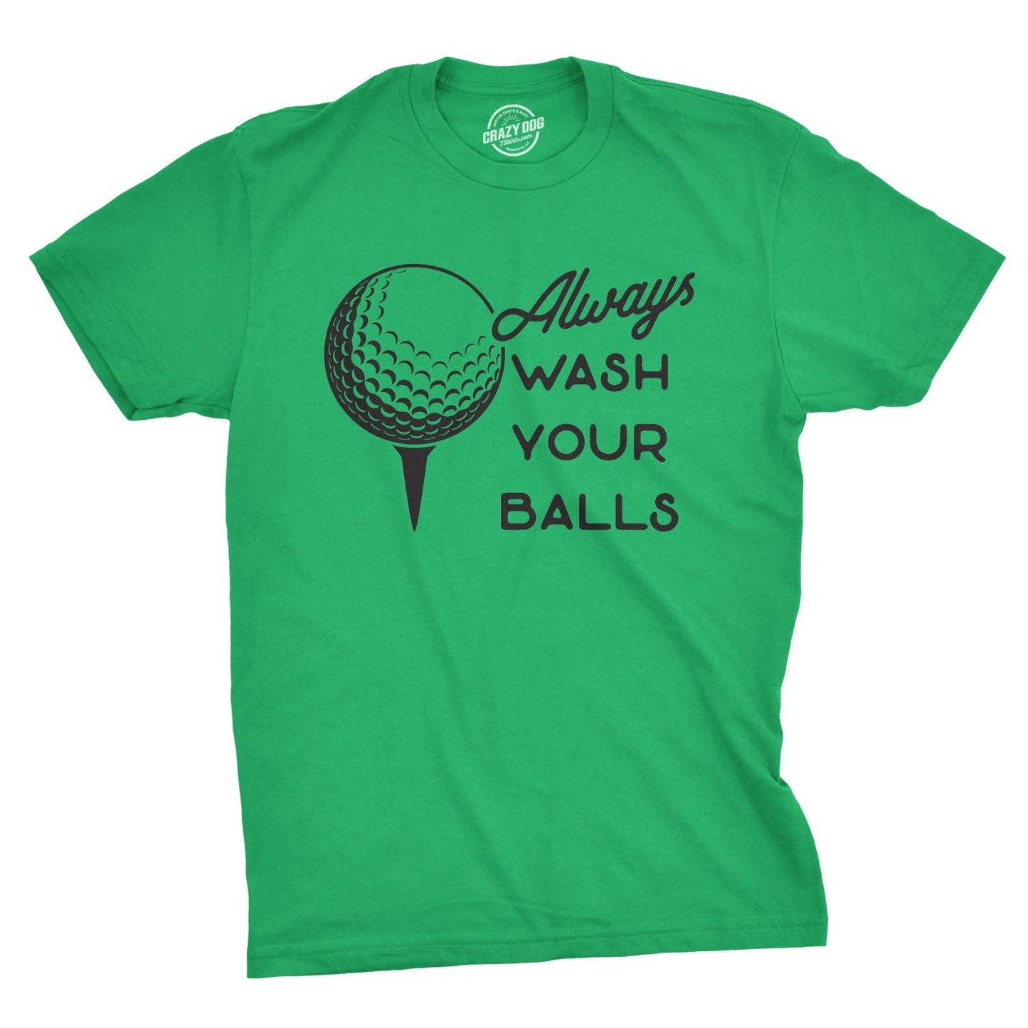 Graphic T Shirt Always Wash Your Balls Men's Funny Shirts