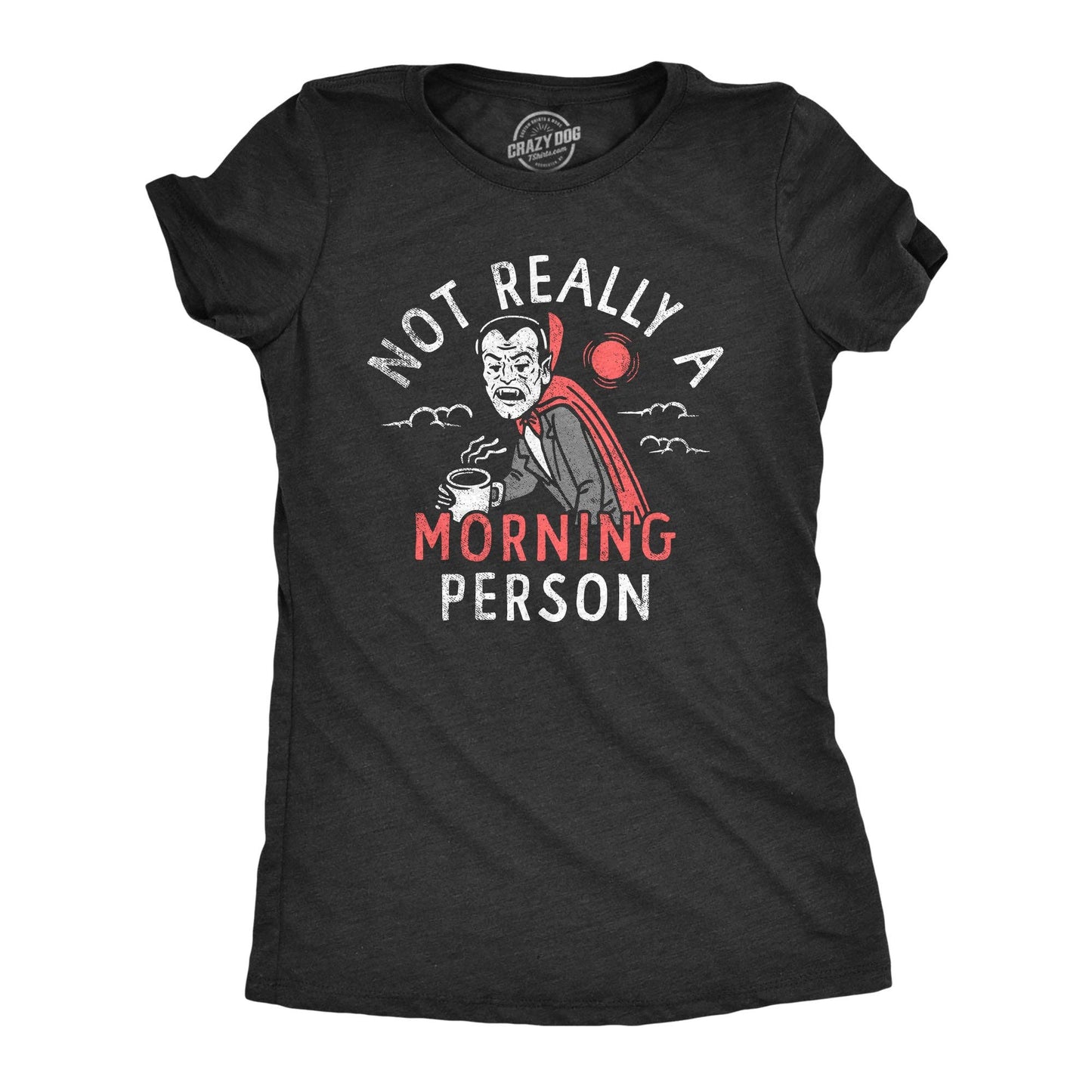 Not Really A Morning Person Women's Tshirt Halloween Graphic