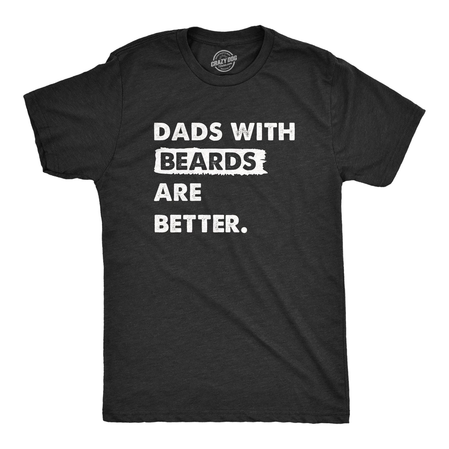 Dads with Beards Are Better Men's Tshirt Father's Day