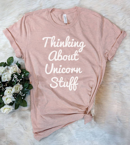 Thinking About Unicorn Stuff  - Funny Nerd Cute T-Shirt