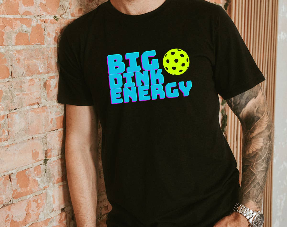 Big Dink Energy - Funny Pickleball Shirt