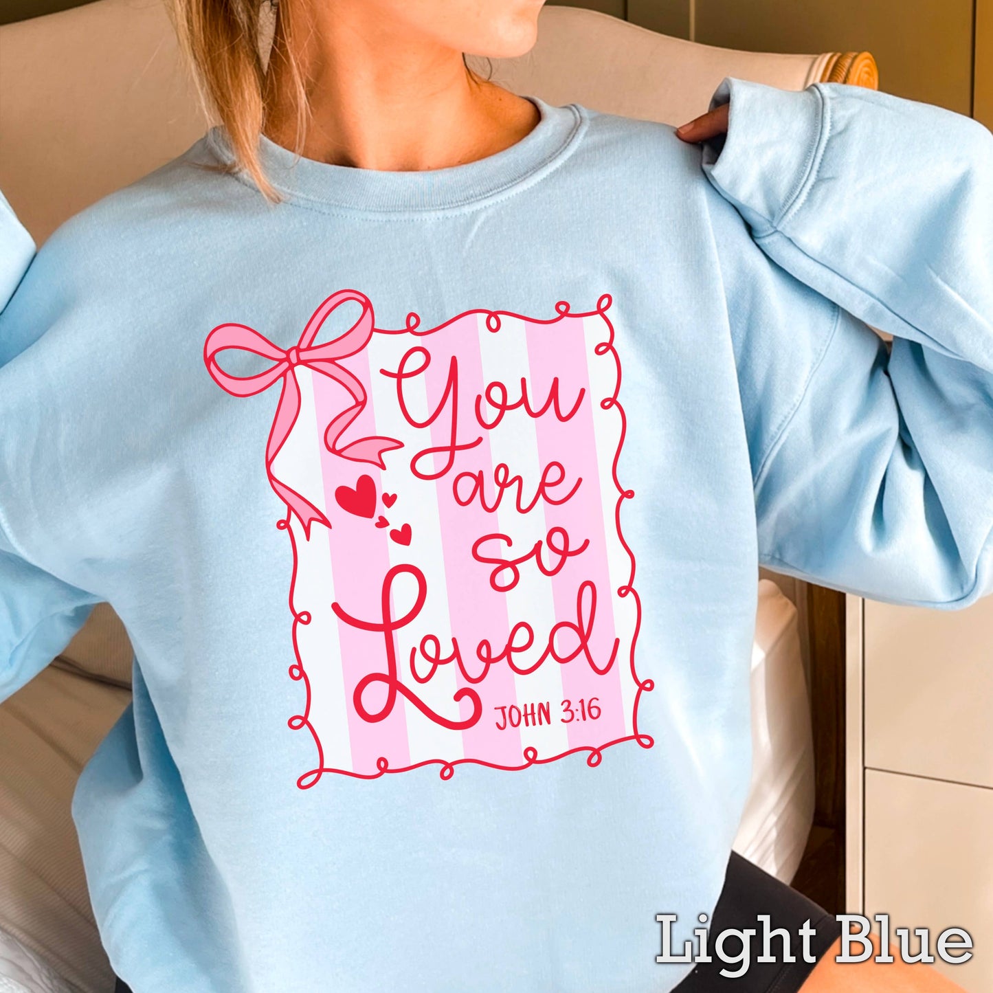 You Are So Loved  Valentine Sweatshirt | Gildan Brand