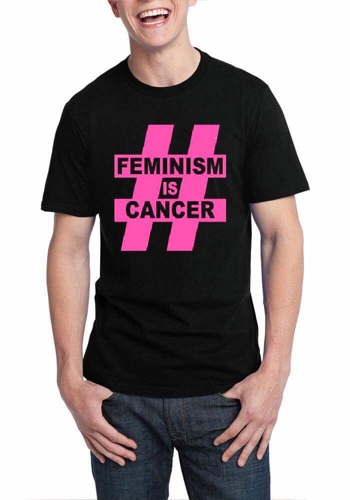 Feminism Is Cancer T-Shirt