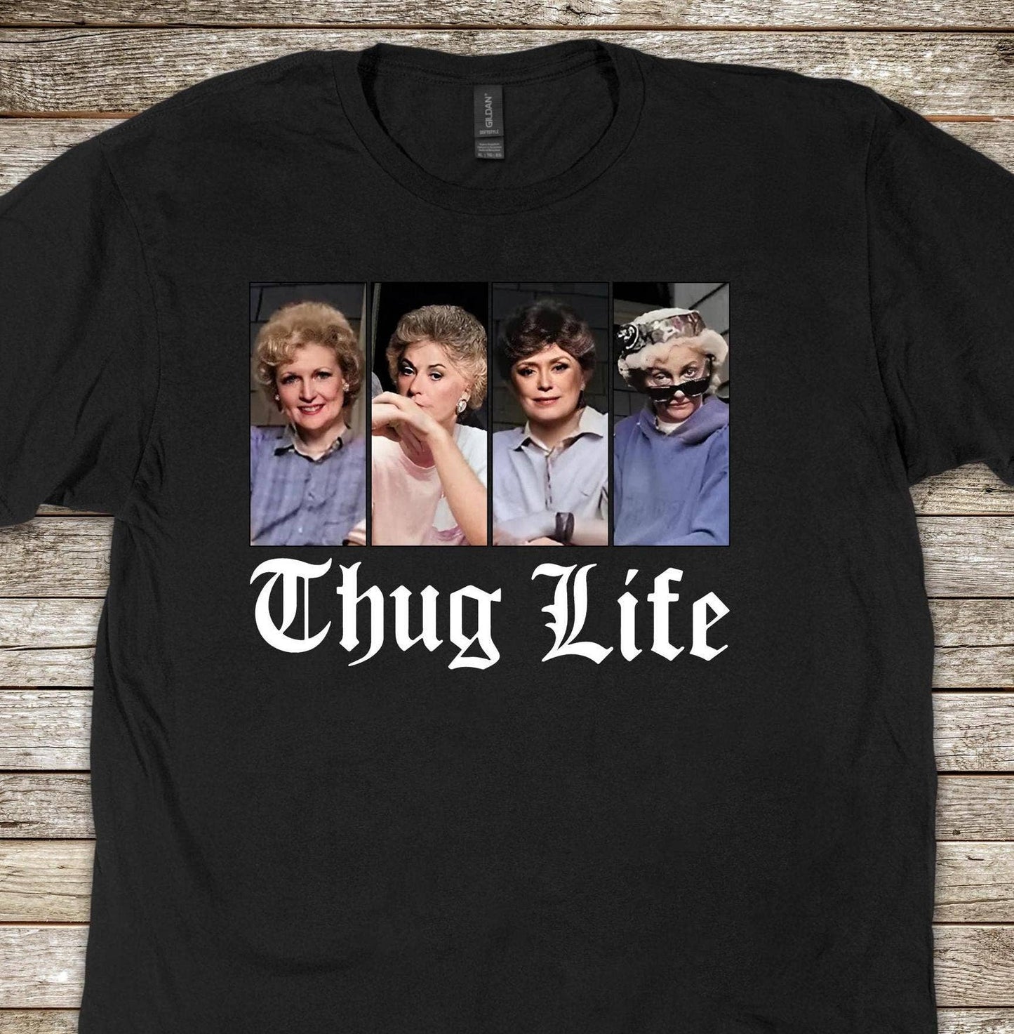 Golden Girls Thug Life Tee - Classic Tv Show Fan Gift
