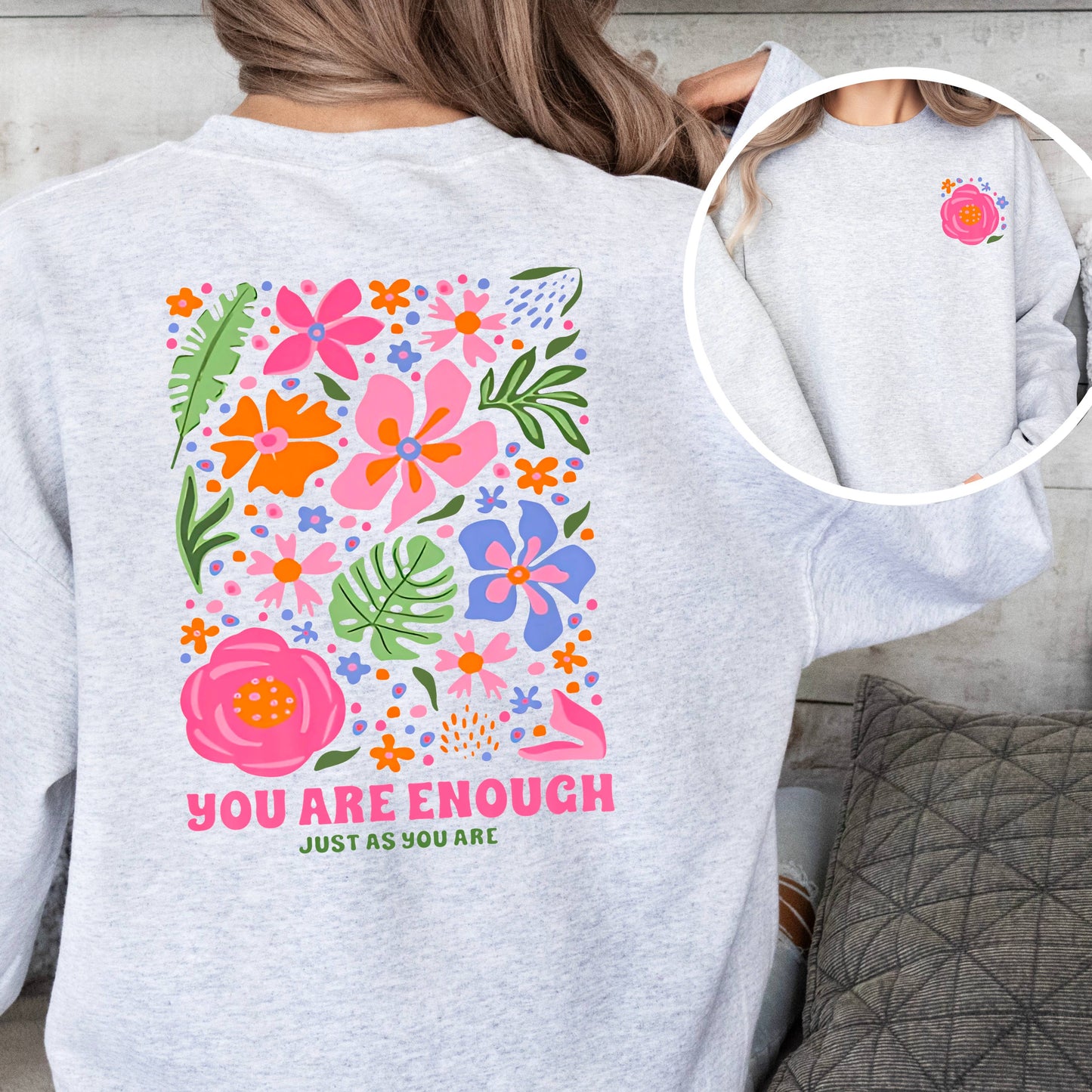 You Are Enough Just As You Are Floral Sweatshirt