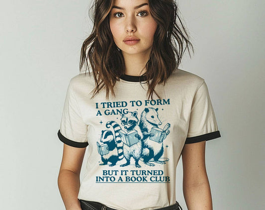 I Tried To Form A Gang Book Club -  Funny Animal Ringer Tee