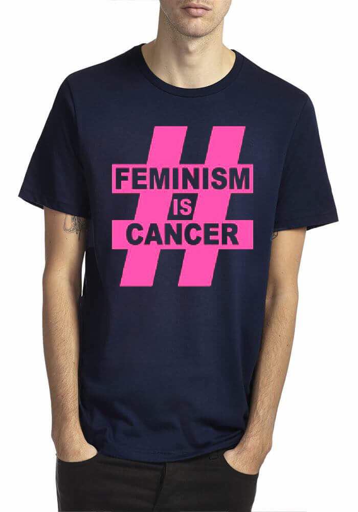 Feminism Is Cancer T-Shirt