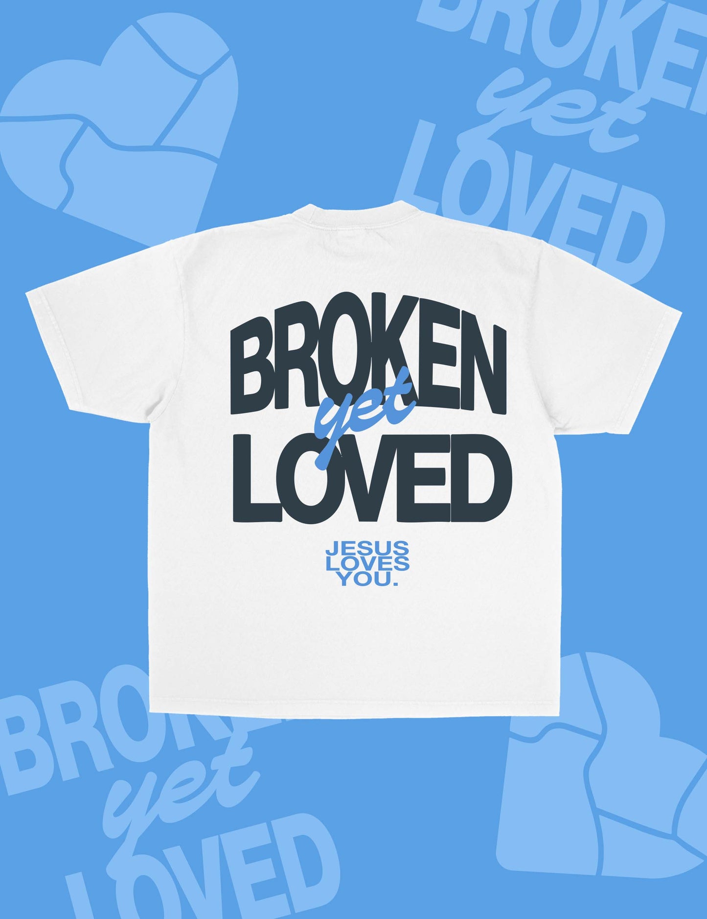 New || "Broken Yet Loved" Tee