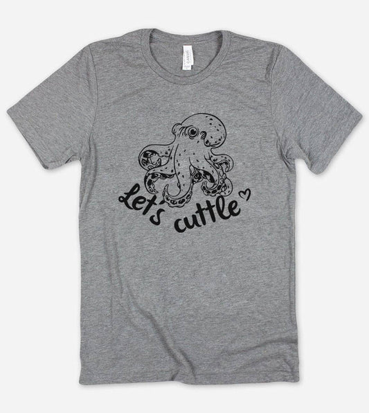 Let's Cuttle - Funny Nerd Octopus Sassy Introvert T-Shirt
