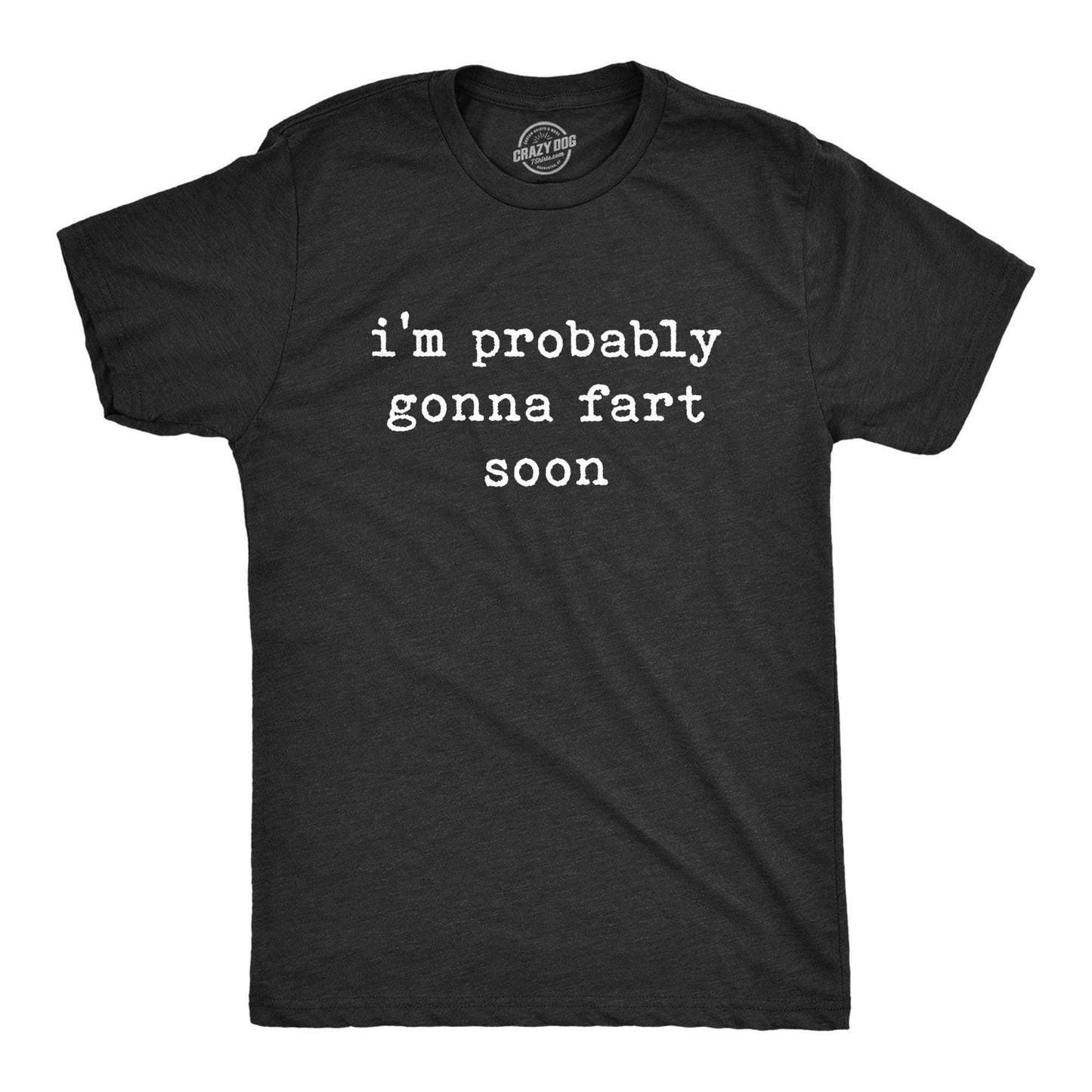 I'm Probably Gonna Fart Soon Men's Tshirt Toilet Graphic Tee
