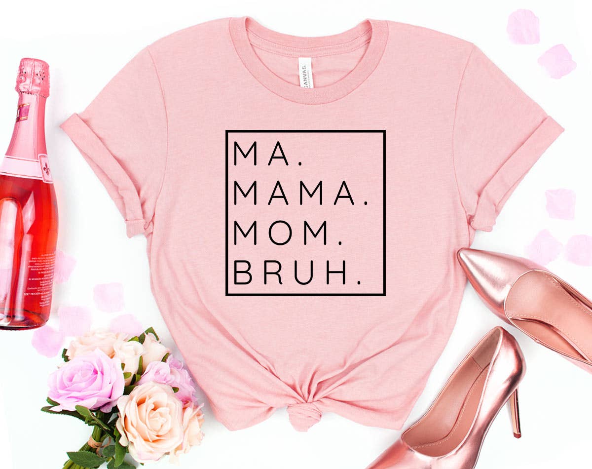 Ma Mama Mom Bruh 2 - Funny Mom Mother's Day Shirt
