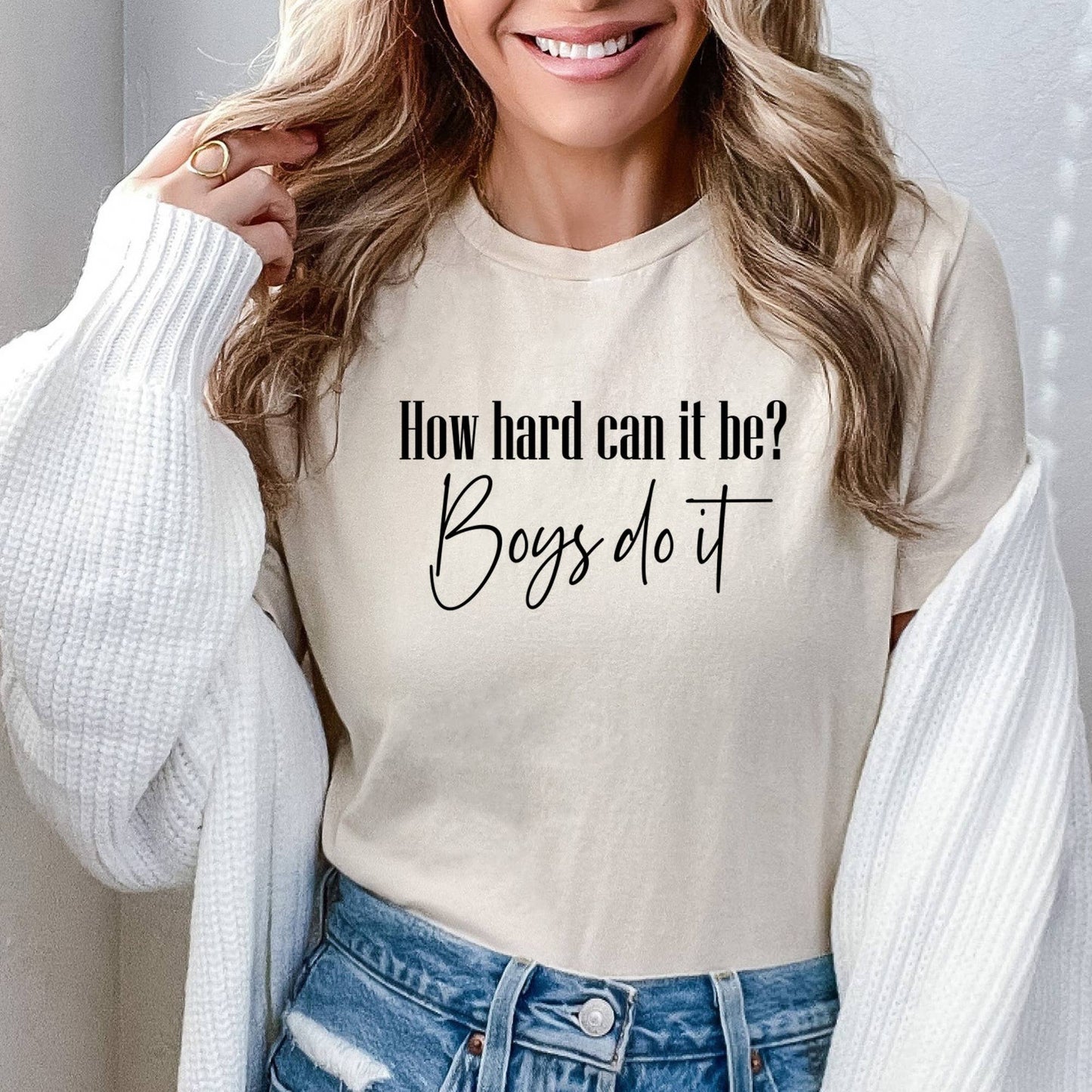 How Hard Can It Be? Boys Do It -  Funny Meme Tiktok Shirt