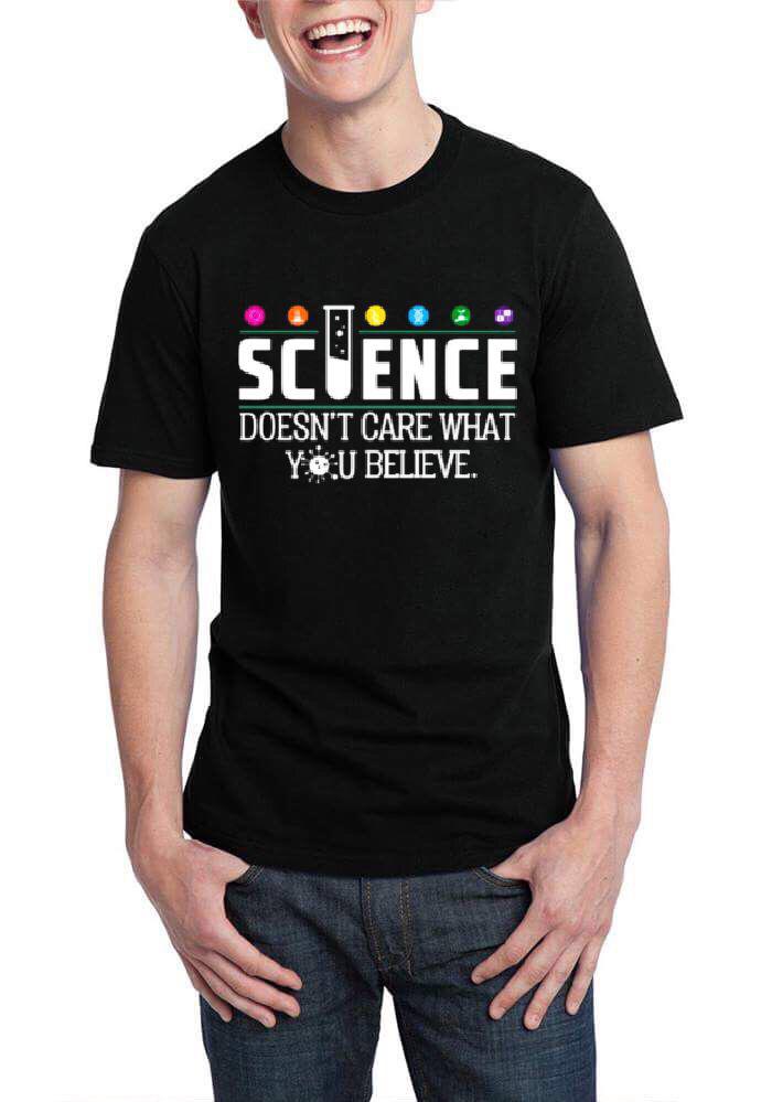 Science Doesn’t Care What You Believe Black Half Sleeve T-Shirt