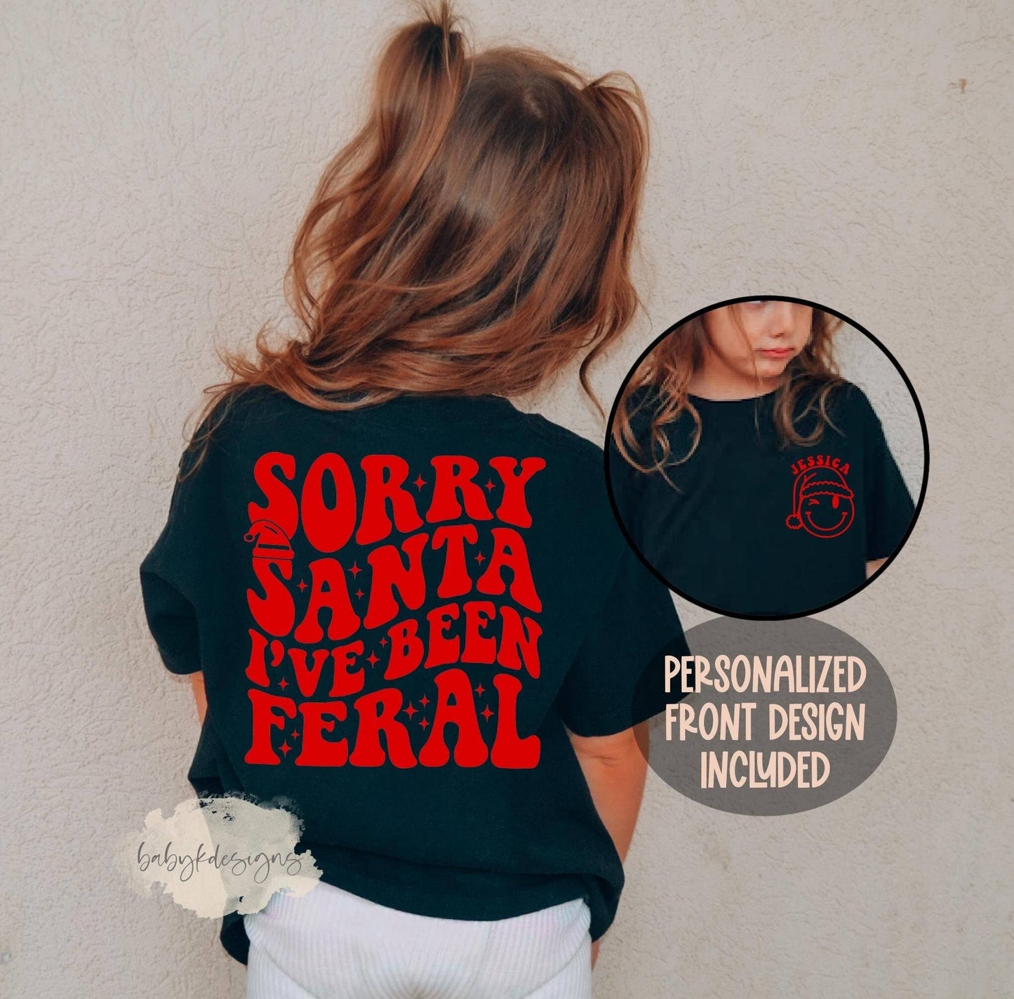 Sorry Santa, I've Been Feral - Funny Kids Christmas T-Shirt