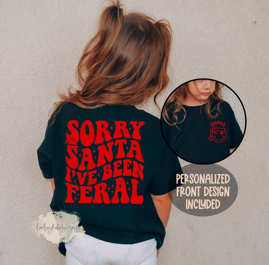 Sorry Santa, I've Been Feral - Funny Kids Christmas T-Shirt