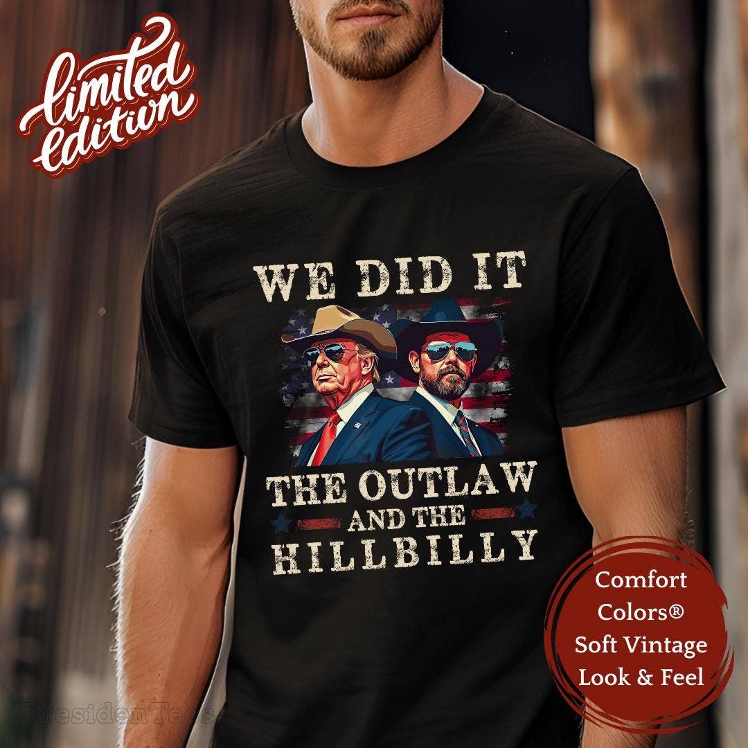 Trump Vance Shirt - We Did It the Outlaw & Hillbilly Tee