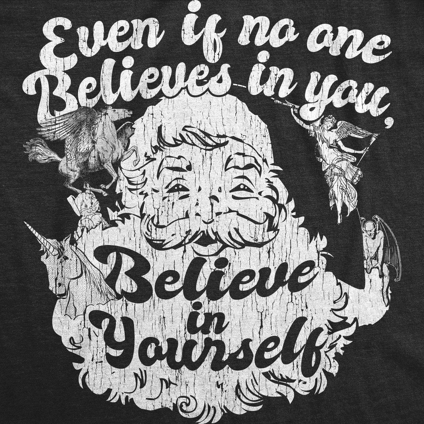 Even If No One Believes in You Believe in Yourself Men's Tshirt