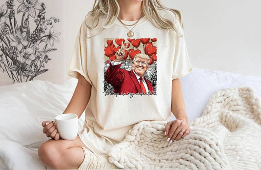 Trump Is My Valentine Humor Sweatshirt, 2025 Shirt