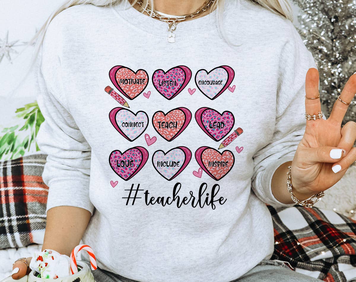 Teacher Life Hearts - Valentines Day Sweatshirt