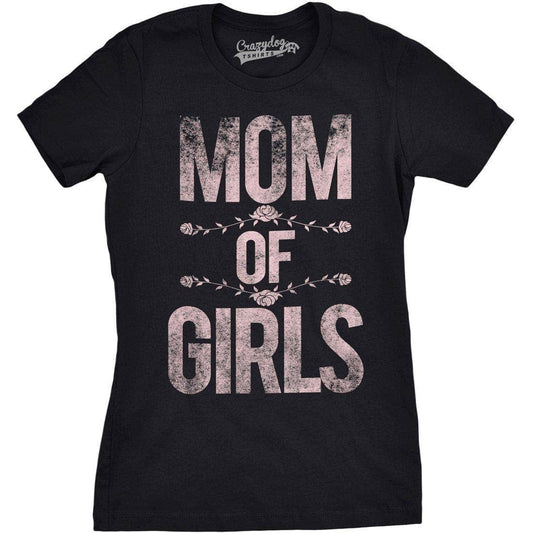 Mom of Girls Funny Women's T Shirt Cool Gift Mothers Day