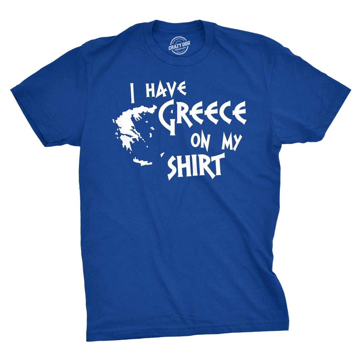 I Have Greece On My Shirt Men's Tshirt Food Graphic Tee