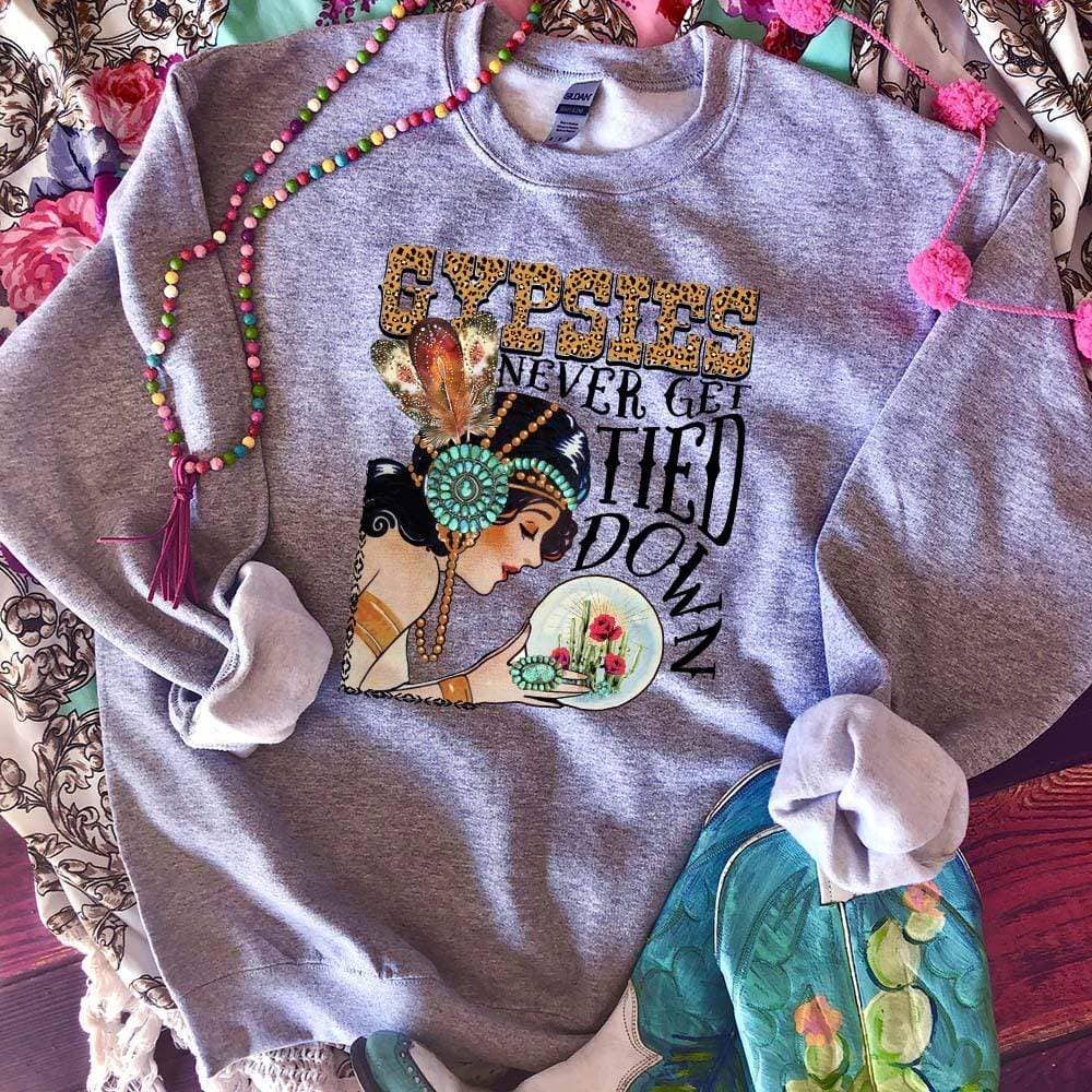 Gypsies Never Get Tied Down - Gray Sweatshirt *U*