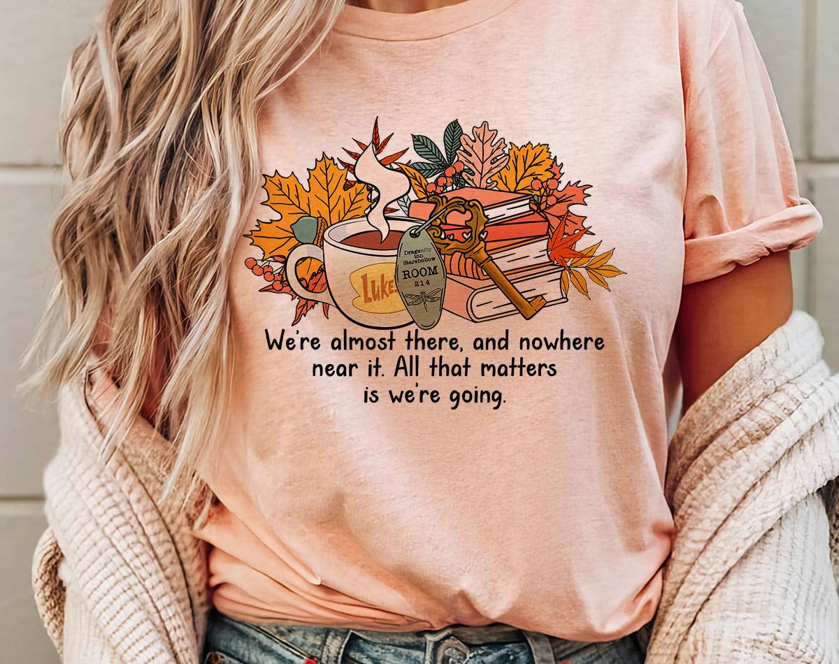 We're Almost There Gilmore Girls Fall - T-Shirt