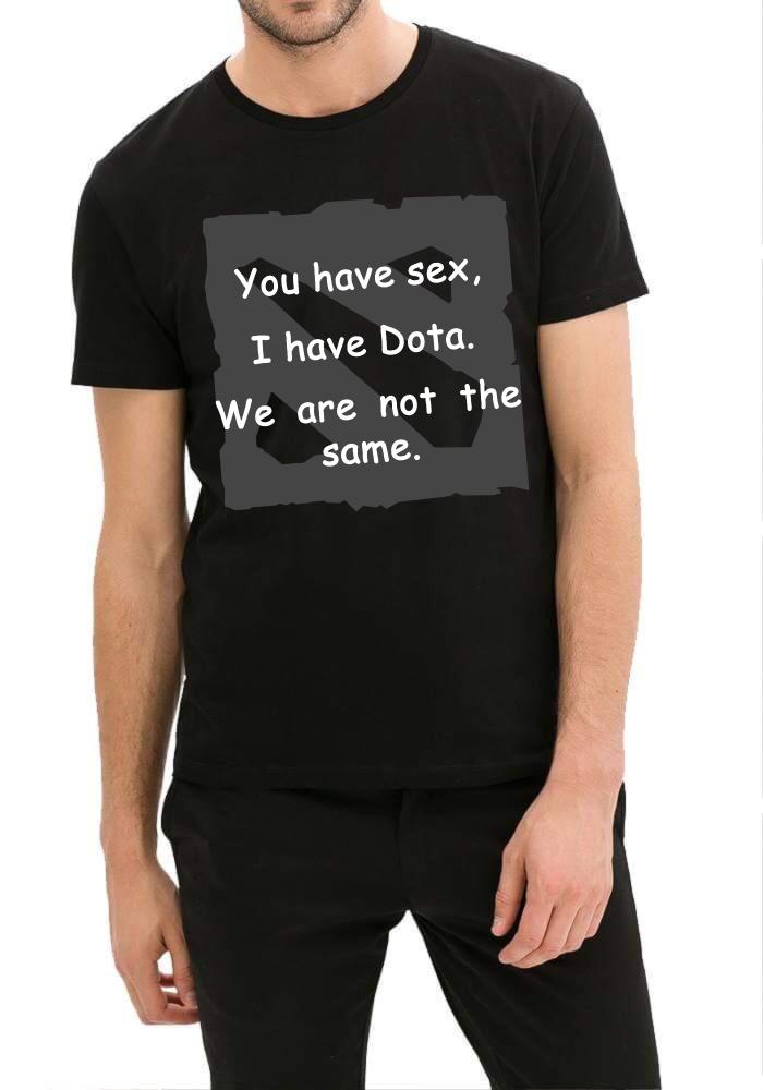 You Have Sex I Have Dota T-Shirt
